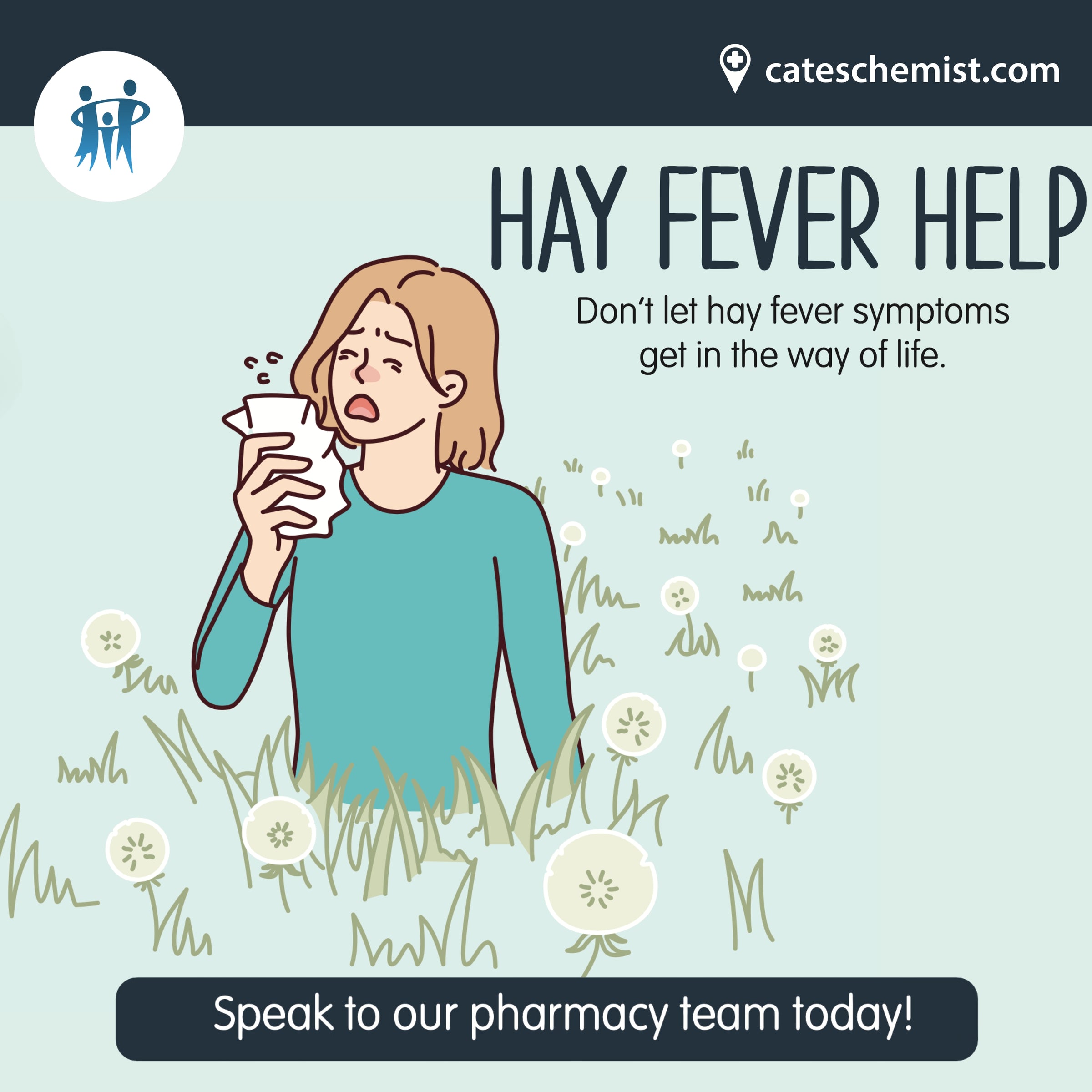 A person holding a tissue to their nose, looking distressed, with flowers and pollen in the background. The message encourages people not to let hay fever symptoms interfere with their lives and suggests speaking to a pharmacy team for help.